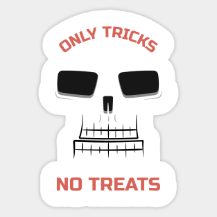 Only tricks no treats Sticker